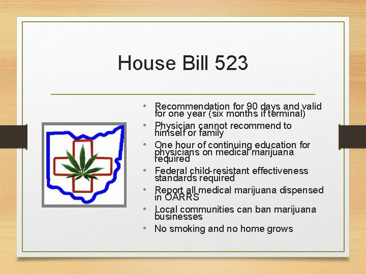 House Bill 523 • Recommendation for 90 days and valid • • • for