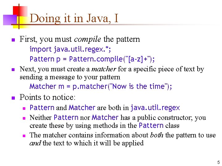 Doing it in Java, I n First, you must compile the pattern n import