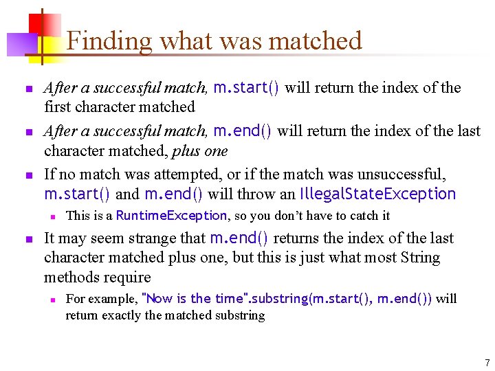 Finding what was matched n n n After a successful match, m. start() will