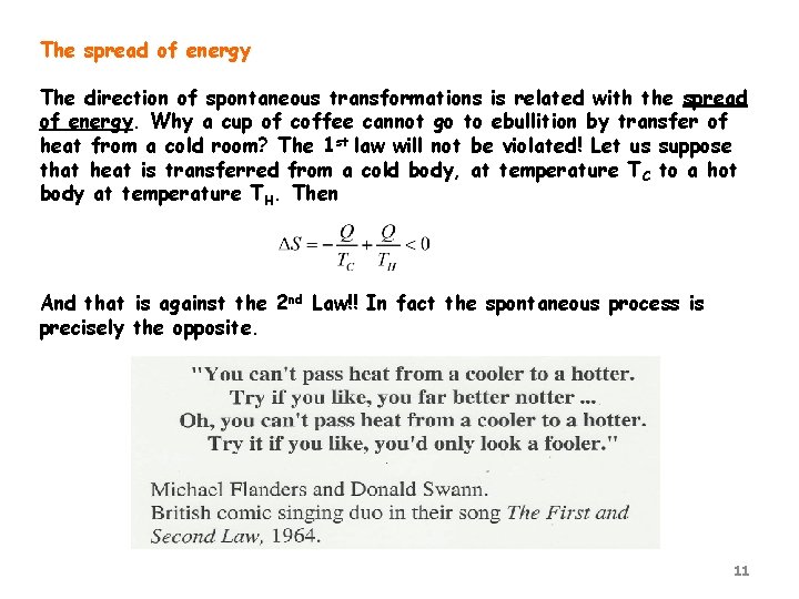 The spread of energy The direction of spontaneous transformations is related with the spread