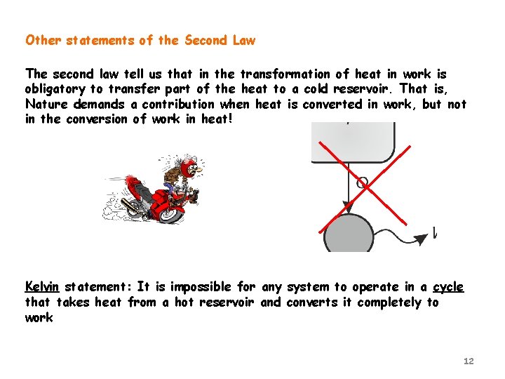 Other statements of the Second Law The second law tell us that in the