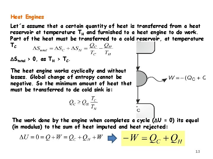 Heat Engines Let´s assume that a certain quantity of heat is transferred from a