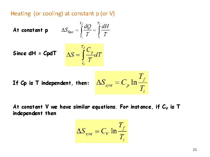 Heating (or cooling) at constant p (or V) At constant p Since d. H