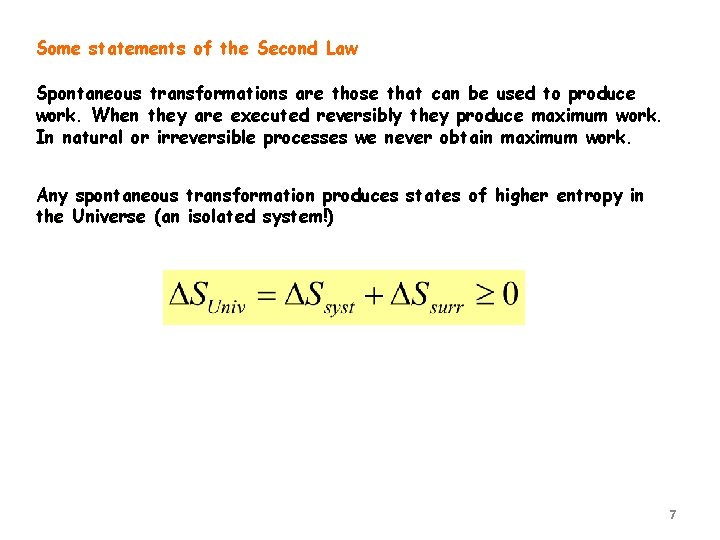 Some statements of the Second Law Spontaneous transformations are those that can be used
