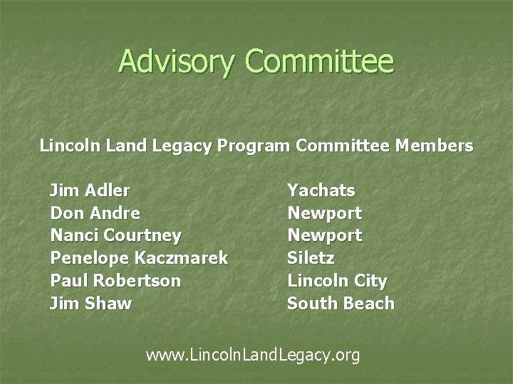 Advisory Committee Lincoln Land Legacy Program Committee Members Jim Adler Don Andre Nanci Courtney