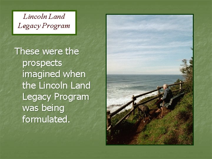 Lincoln Land Legacy Program These were the prospects imagined when the Lincoln Land Legacy