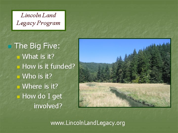 Lincoln Land Legacy Program n The Big Five: What is it? n How is