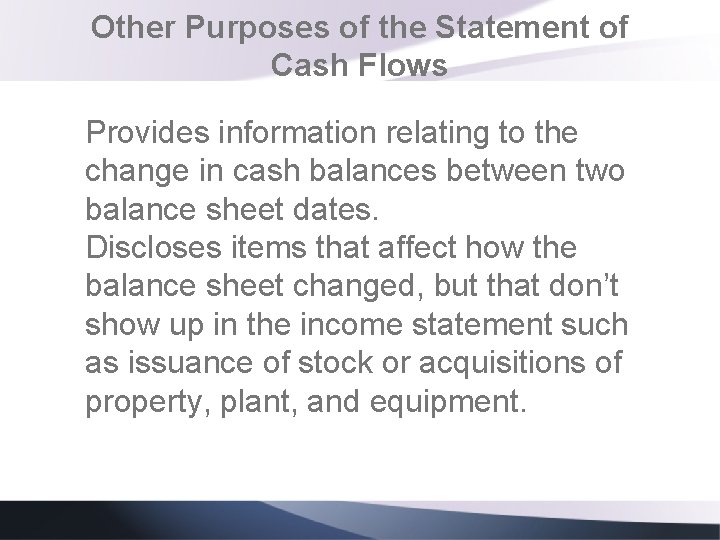 Other Purposes of the Statement of Cash Flows Provides information relating to the change Other Purposes of the Statement of Cash Flows Provides information relating to the change