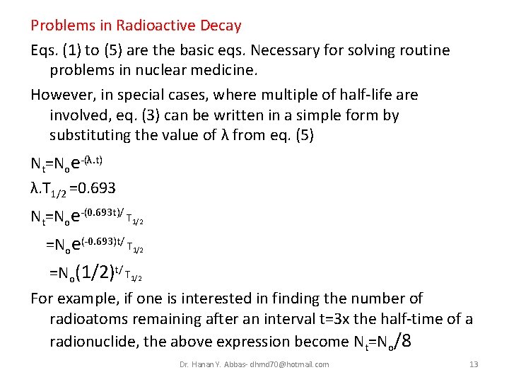 Problems in Radioactive Decay Eqs. (1) to (5) are the basic eqs. Necessary for
