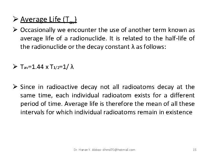 Ø Average Life (Tav) Ø Occasionally we encounter the use of another term known