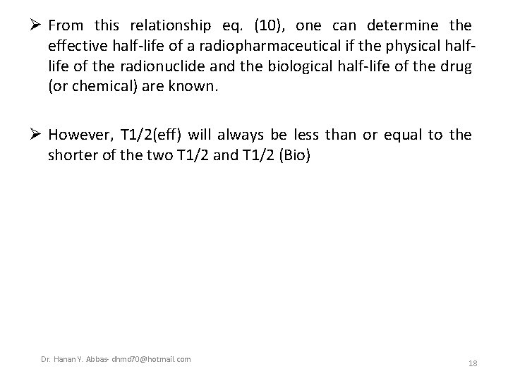 Ø From this relationship eq. (10), one can determine the effective half-life of a