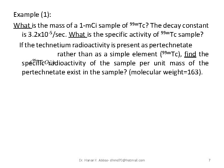 Example (1): What is the mass of a 1 -m. Ci sample of 99