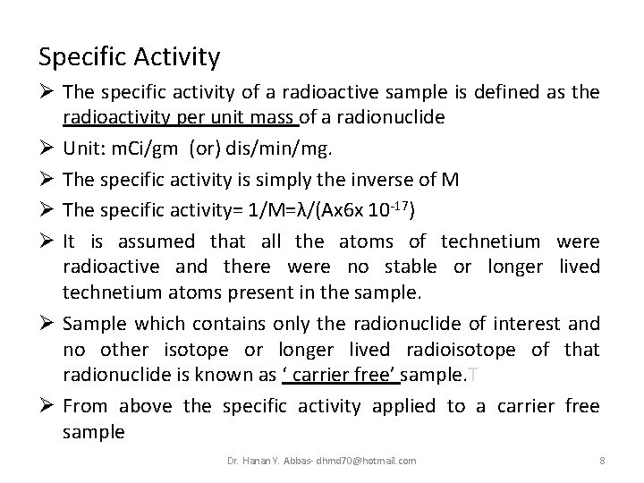 Specific Activity Ø The specific activity of a radioactive sample is defined as the