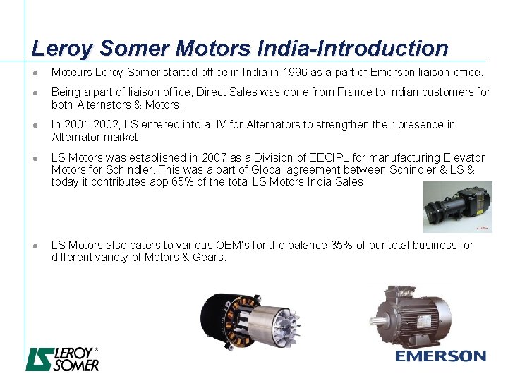 Leroy Somer Motors India-Introduction l l l Moteurs Leroy Somer started office in India