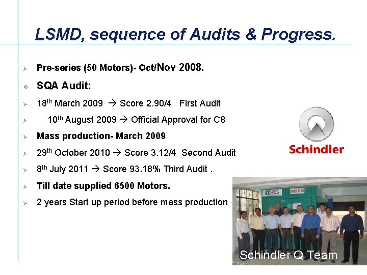 LSMD, sequence of Audits & Progress. Ø Pre-series (50 Motors)- Oct/Nov 2008. v SQA