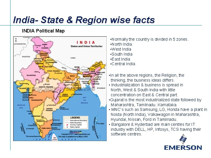 India- State & Region wise facts INDIA Political Map • Normally the country is