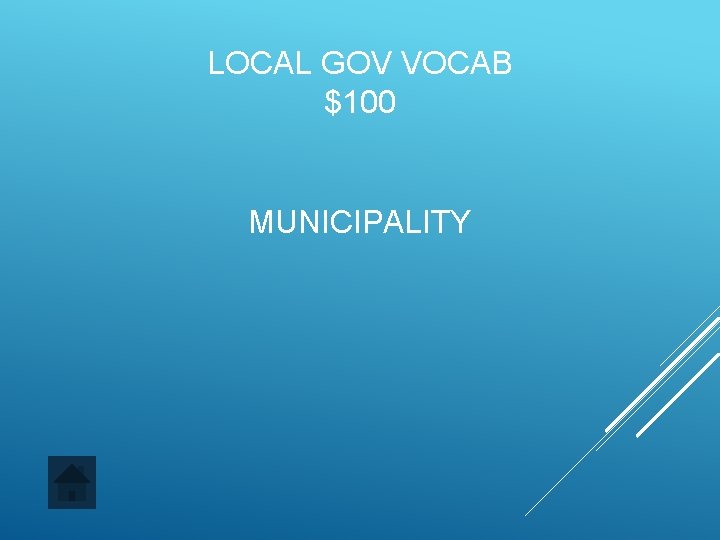 LOCAL GOV VOCAB $100 MUNICIPALITY 
