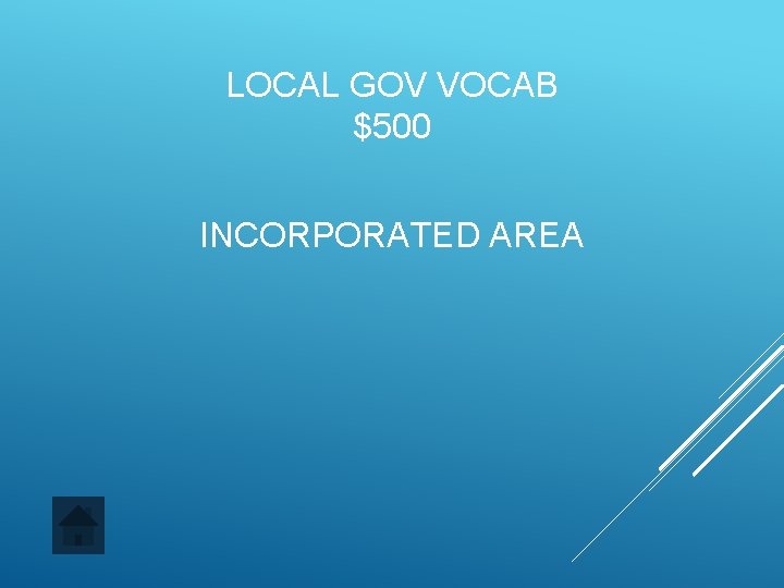 LOCAL GOV VOCAB $500 INCORPORATED AREA 