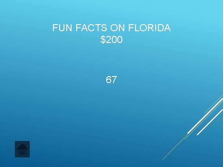 FUN FACTS ON FLORIDA $200 67 