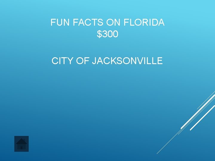 FUN FACTS ON FLORIDA $300 CITY OF JACKSONVILLE 