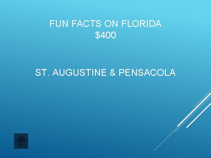 FUN FACTS ON FLORIDA $400 ST. AUGUSTINE & PENSACOLA 