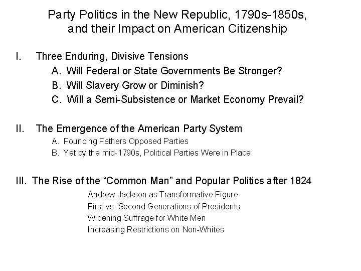 Party Politics in the New Republic, 1790 s-1850 s, and their Impact on American