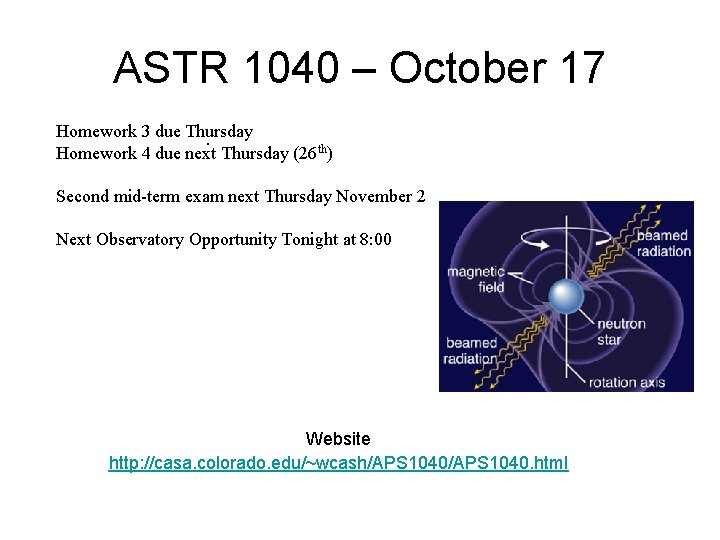 ASTR 1040 – October 17 Homework 3 due Thursday. Homework 4 due next Thursday