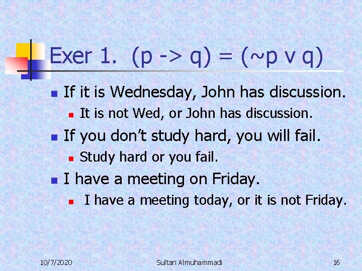 Exer 1. (p -> q) = (~p v q) n If it is Wednesday,