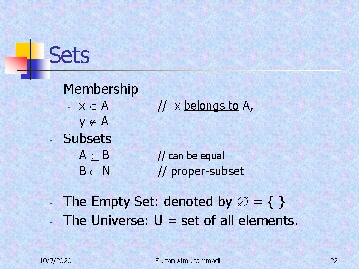 Sets - Membership - - // x belongs to A, Subsets - - x