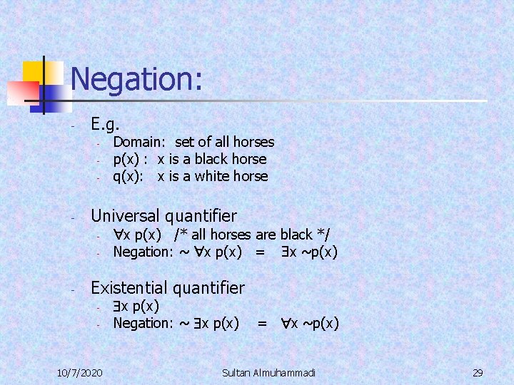 Negation: - E. g. - - Universal quantifier - - Domain: set of all