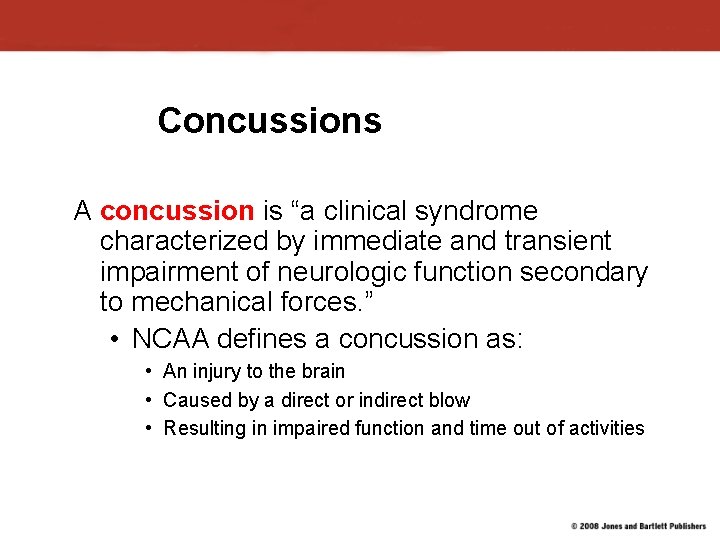 Concussions A concussion is “a clinical syndrome characterized by immediate and transient impairment of