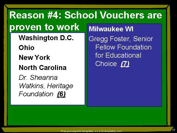 Reason #4: School Vouchers are proven to work Milwaukee WI • • • Washington