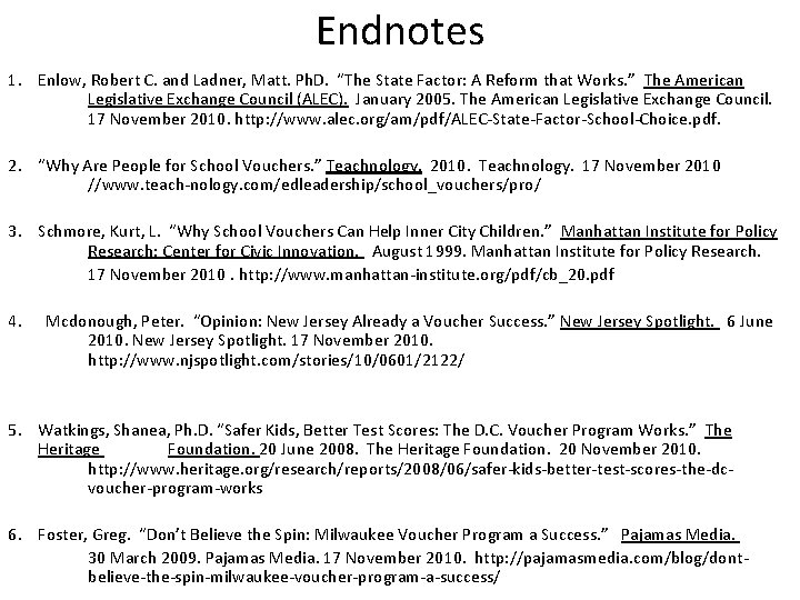Endnotes 1. Enlow, Robert C. and Ladner, Matt. Ph. D. “The State Factor: A