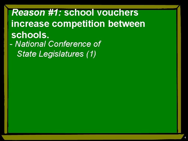 Reason #1: school vouchers increase competition between schools. - National Conference of State Legislatures