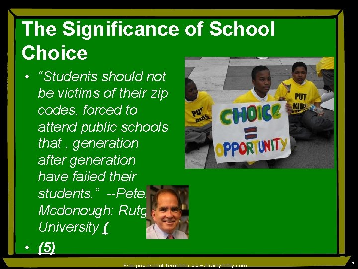 The Significance of School Choice • “Students should not be victims of their zip