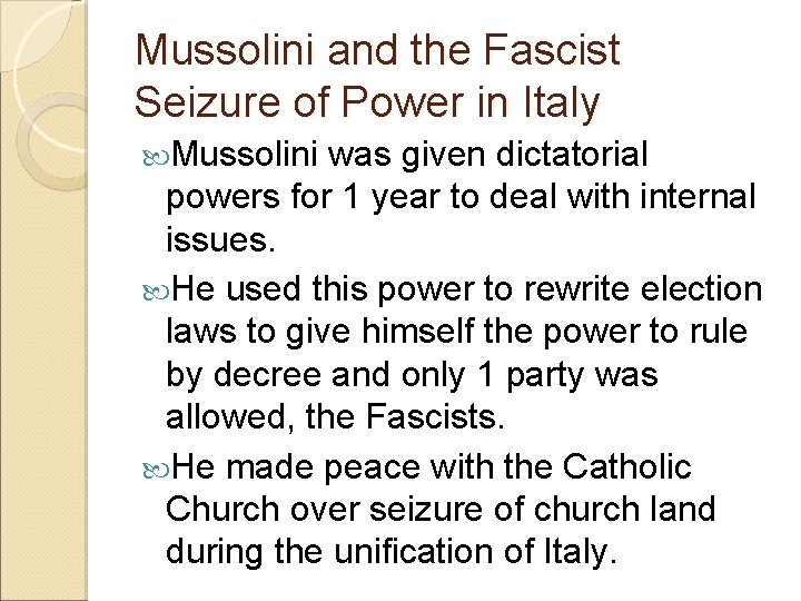 Mussolini and the Fascist Seizure of Power in Italy Mussolini was given dictatorial powers Mussolini and the Fascist Seizure of Power in Italy Mussolini was given dictatorial powers