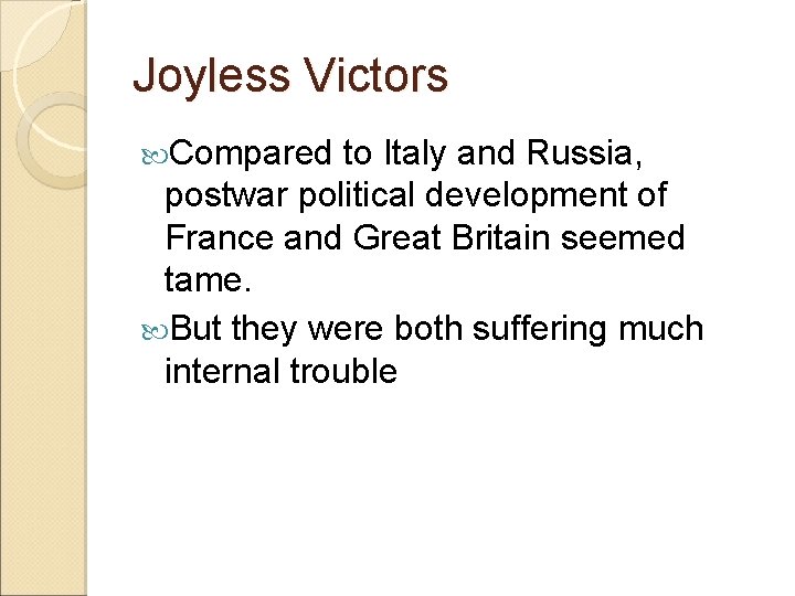 Joyless Victors Compared to Italy and Russia, postwar political development of France and Great Joyless Victors Compared to Italy and Russia, postwar political development of France and Great