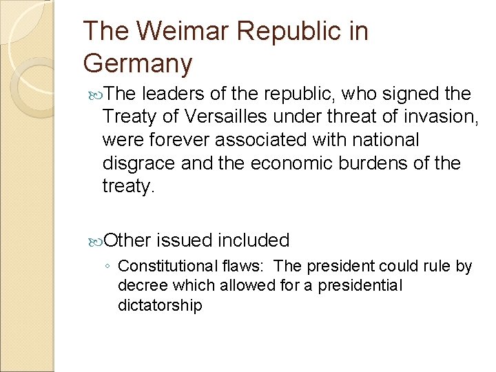 The Weimar Republic in Germany The leaders of the republic, who signed the Treaty The Weimar Republic in Germany The leaders of the republic, who signed the Treaty