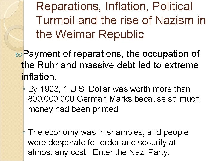 Reparations, Inflation, Political Turmoil and the rise of Nazism in the Weimar Republic Payment Reparations, Inflation, Political Turmoil and the rise of Nazism in the Weimar Republic Payment