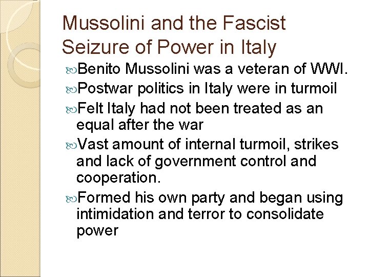 Mussolini and the Fascist Seizure of Power in Italy Benito Mussolini was a veteran Mussolini and the Fascist Seizure of Power in Italy Benito Mussolini was a veteran