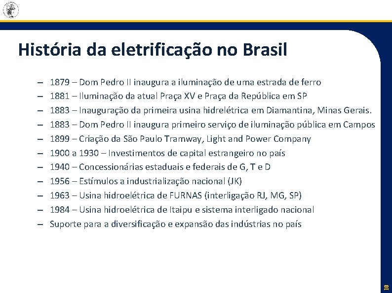 História da eletrificação no Brasil 1879 – Dom Pedro II inaugura a iluminação de
