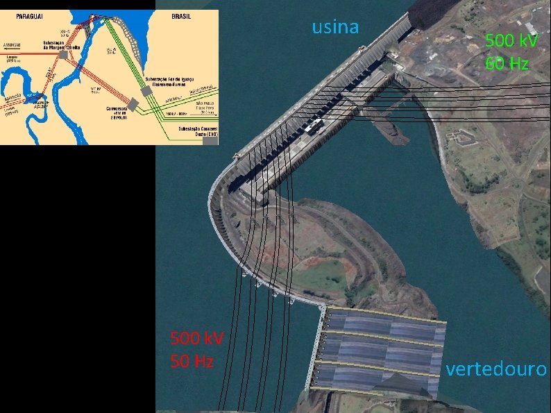 usina 500 k. V 50 Hz 500 k. V 60 Hz vertedouro 