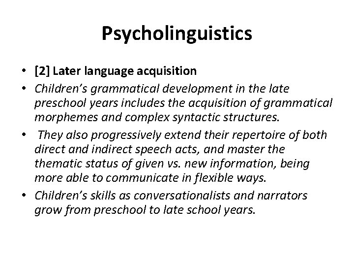 Psycholinguistics • [2] Later language acquisition • Children’s grammatical development in the late preschool