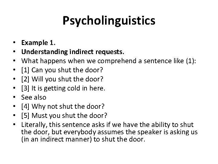 Psycholinguistics • • • Example 1. Understanding indirect requests. What happens when we comprehend