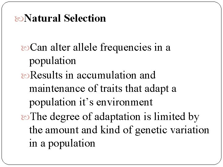 Natural Selection Can alter allele frequencies in a population Results in accumulation and Natural Selection Can alter allele frequencies in a population Results in accumulation and