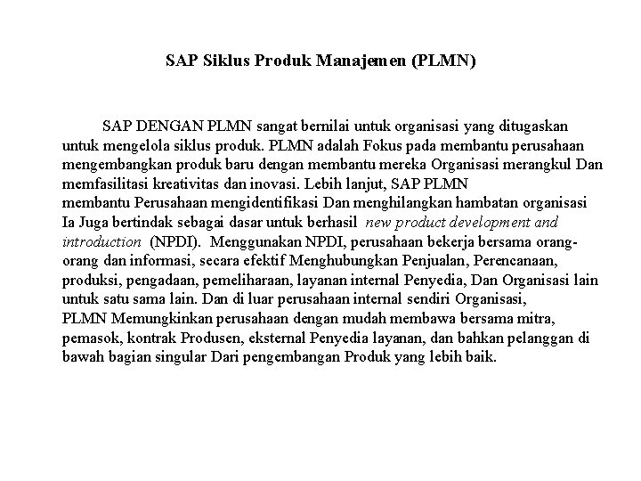 SAP Siklus Produk Manajemen (PLMN) SAP DENGAN PLMN sangat bernilai untuk organisasi yang ditugaskan