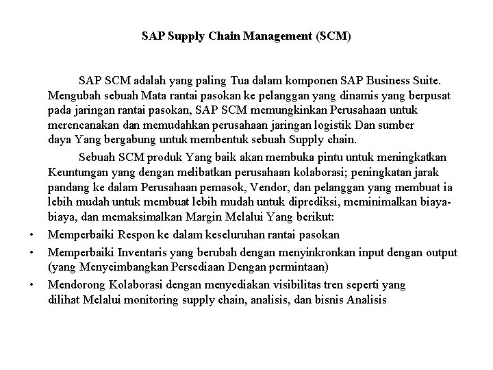 SAP Supply Chain Management (SCM) • • • SAP SCM adalah yang paling Tua