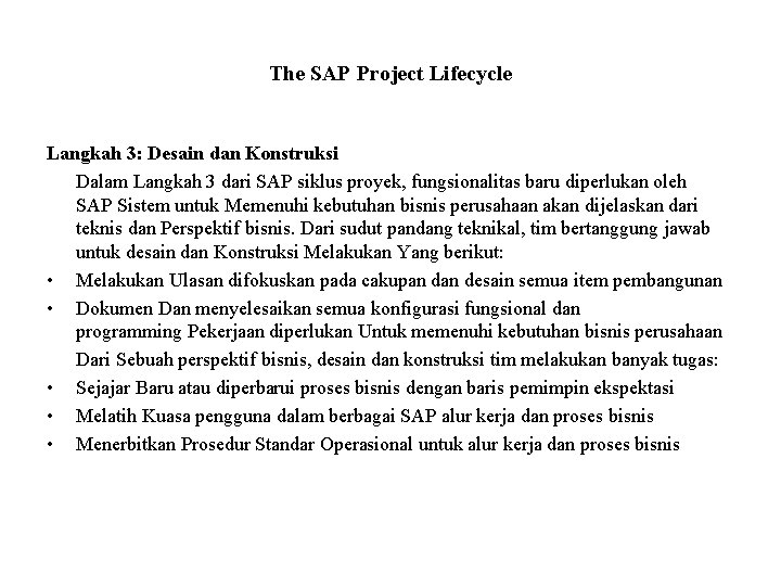 The SAP Project Lifecycle Langkah 3: Desain dan Konstruksi Dalam Langkah 3 dari SAP