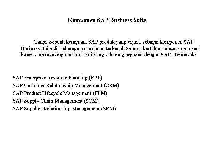 Komponen SAP Business Suite Tanpa Sebuah keraguan, SAP produk yang dijual, sebagai komponen SAP