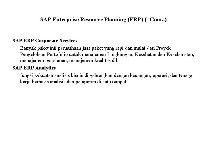 SAP Enterprise Resource Planning (ERP) (- Cont. . ) SAP ERP Corporate Services Banyak